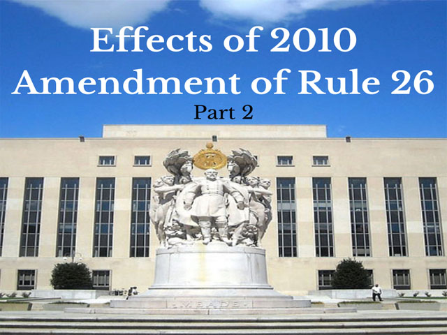 Effects of 2010 Amendment of Rule 26 – Part 2
